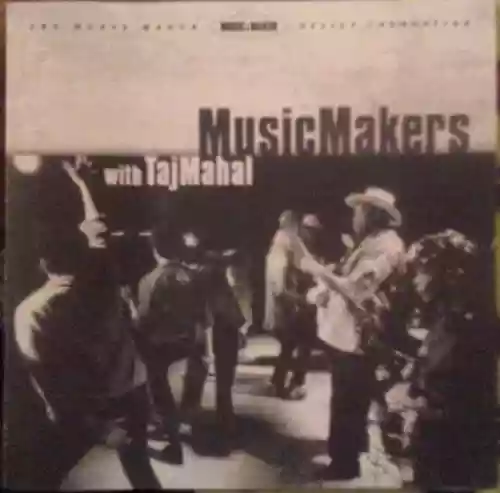 Cover Taj Mahal - Music Makers With Taj Mahal