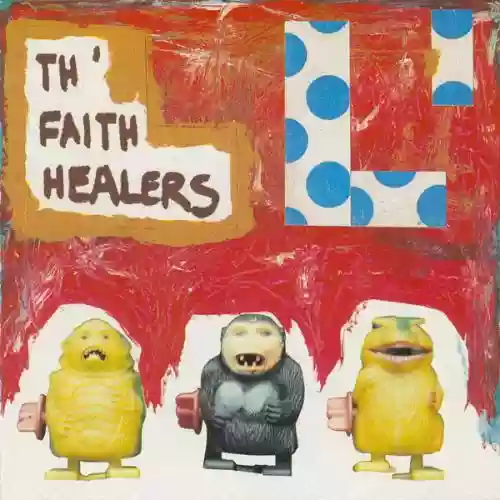 Cover TH FAITH HEALERS - L'