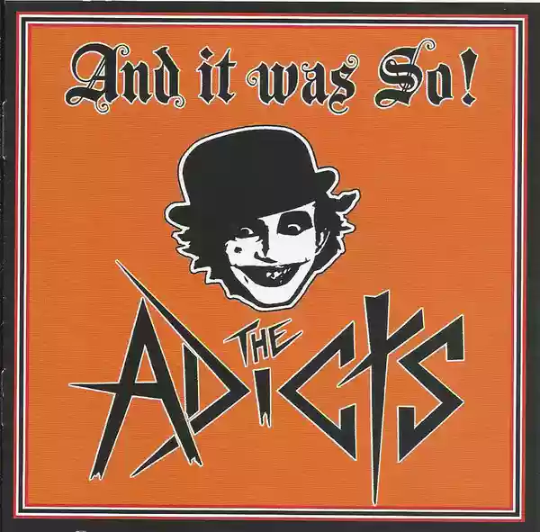 The Adicts: And It Was So!