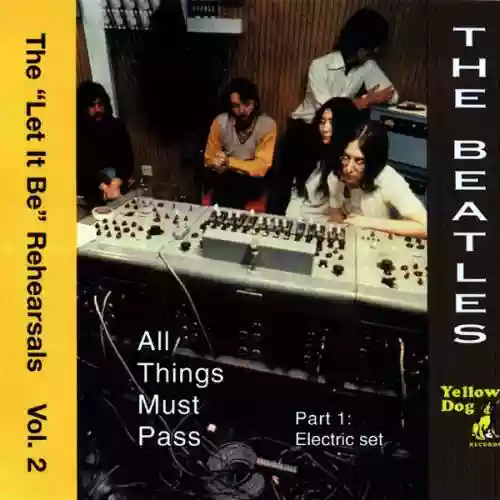 Cover The Beatles - The "Let It Be" Rehearsals, Vol. 2 - All Things Must Pass (Part 1: Electric Set)
