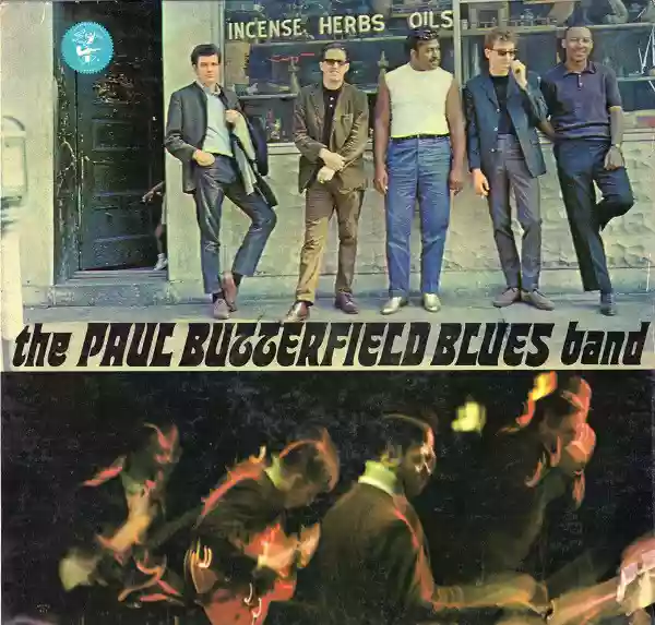 The Butterfield Blues Band: The Paul Butterfield Blues Band