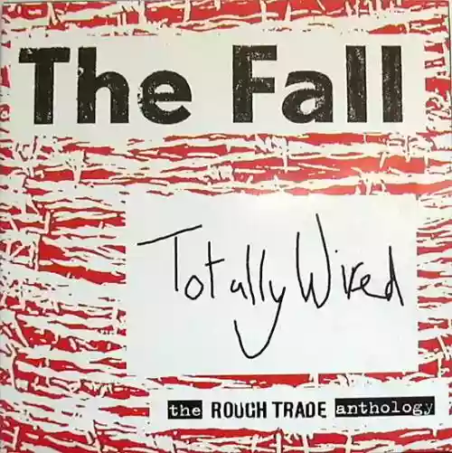 Cover The Fall - Totally Wired - The Rough Trade Anthology