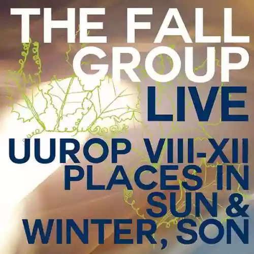 Cover The Fall - Live Uurop VIII-XII Places In Sun & Winter, Son