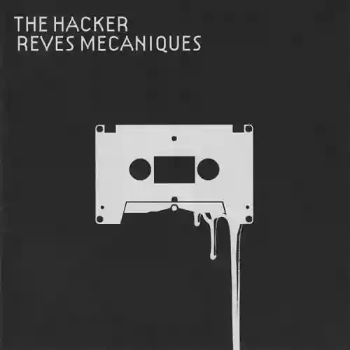 Cover The Hacker - Reves Mecaniques