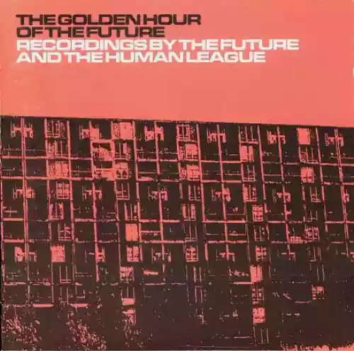 Cover The Human League - The Golden Hour Of The Future