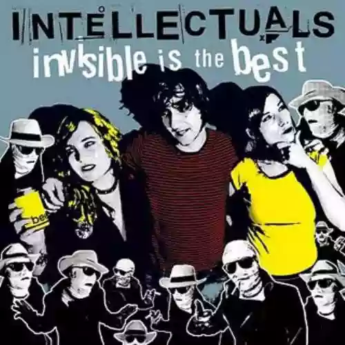 Cover The Intellectuals - Invisible Is The Best
