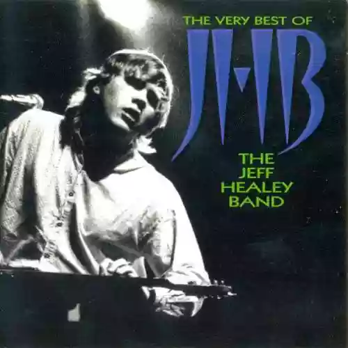 Cover The Jeff Healey Band - The Very Best Of