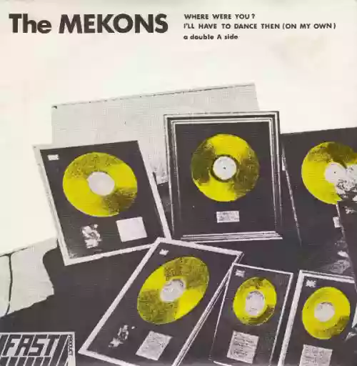 Cover The Mekons - Where Were You / I'll Have To Dance Then (On My Own)