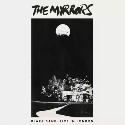 Cover The Myrrors - Black Sand: Live In London