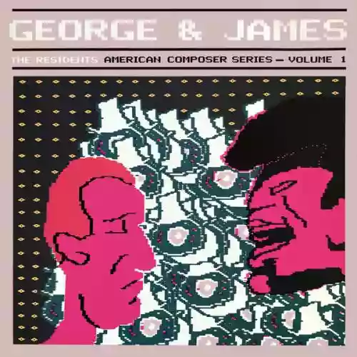 Cover The Residents - George & James (American Composer Series -  Volume 1)