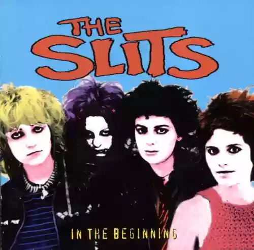 Cover The Slits - In The Beginning (A Live Anthology 1977-81)