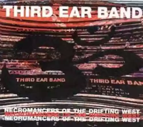 Cover Third Ear Band - Necromancers Of The Drifting West