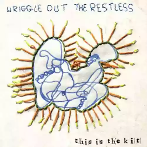 Cover This is the Kit - Wriggle  Out The Restless