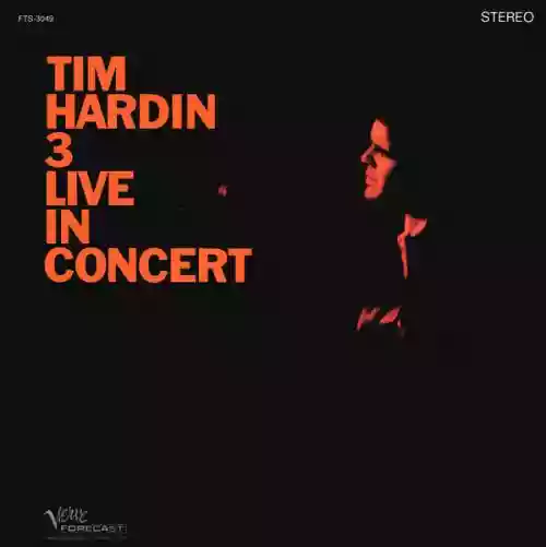 Cover Tim Hardin - Tim Hardin 3 Live In Concert