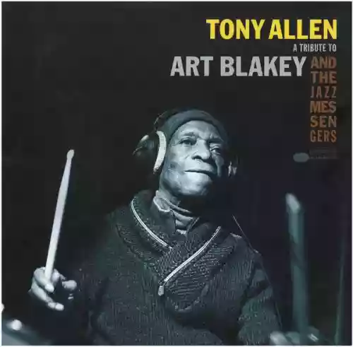 Cover Tony Allen - A Tribute To Art Blakey And The Jazz Messengers