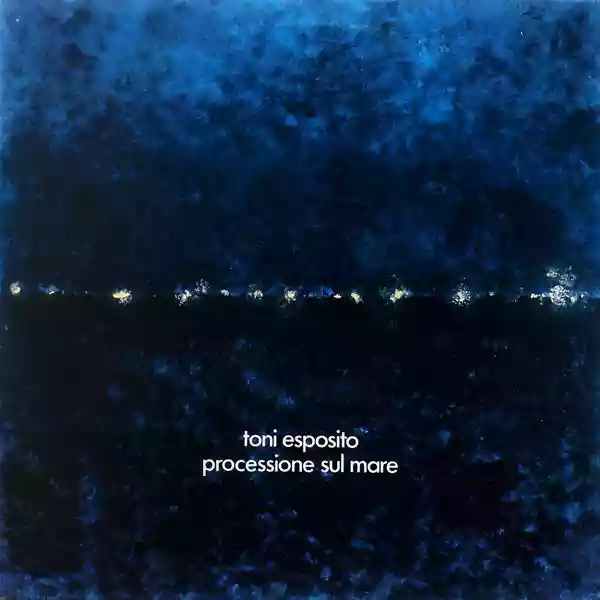 Tony Esposito: Processione sul mare