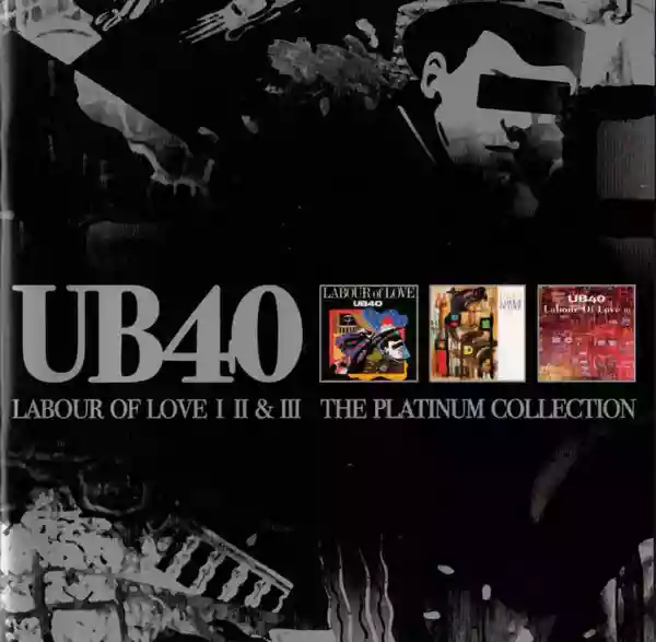 UB40: Labour Of Love Parts I + II & III (The Platinum Collection)