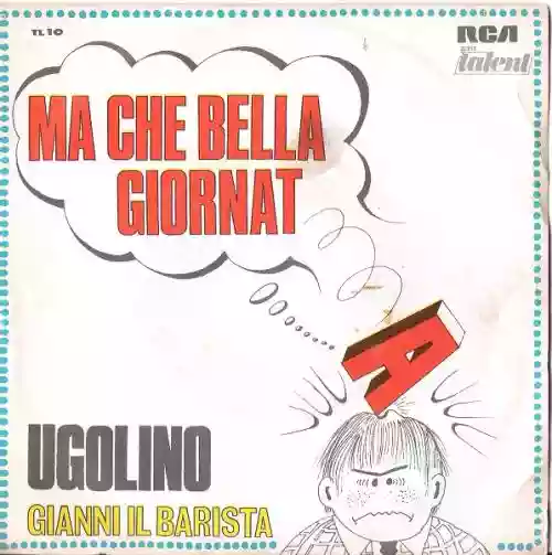 Cover Ugolino - Ma Che Bella Giornata / Gianni Il Barista
