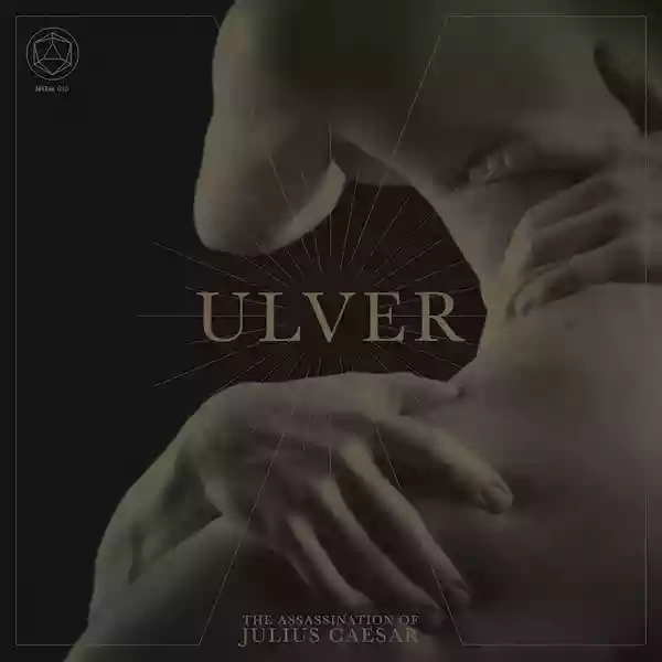 Ulver: The Assassination Of Julius Caesar