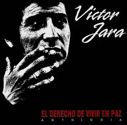 Cover Victor Jara - El Derecho De Vivir En Paz (Antología)