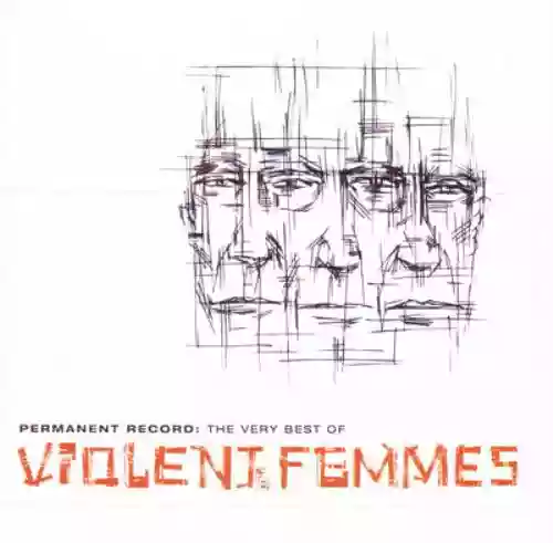 Cover Violent Femmes - Permanent Record: The Very Best Of Violent Femmes