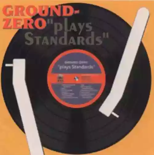 Cover Ground Zero - Plays Standards