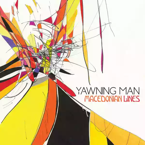 Yawning Man: Macedonian Lines