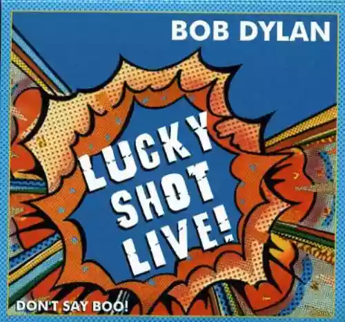 Cover Bob Dylan - Lucky Live Shot - Don't Say Boo!