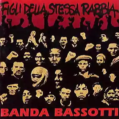Banda Bassotti: Figli Della Stessa Rabbia