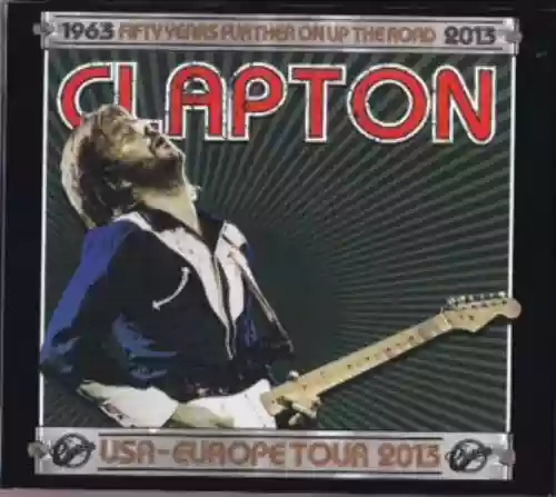 Cover Eric Clapton - Celebrating The Past And Looking Forward To The Future