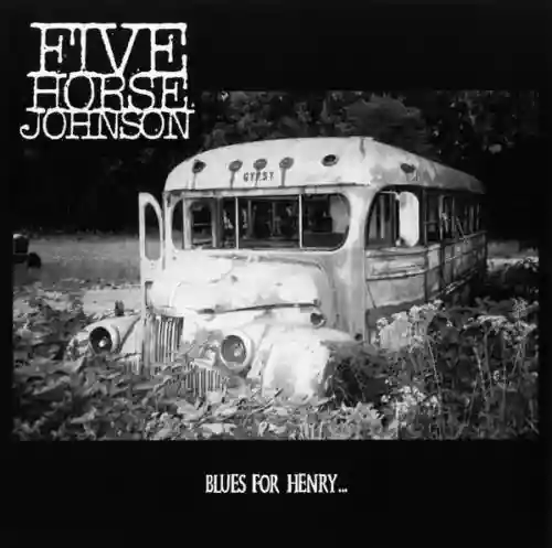Cover Five Horse Johnson - Blues For Henry...