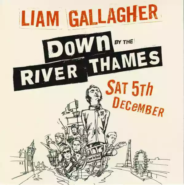 Liam Gallagher: Down By The River Thames
