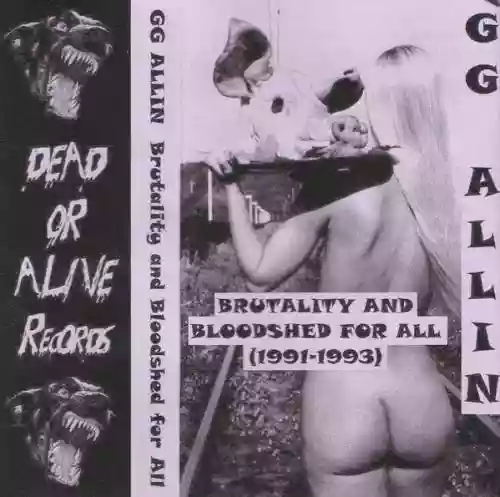 Cover GG Allin - Brutality And Bloodshed For All (1991-1993)