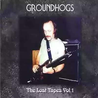 The Groundhogs: The Lost Tapes Vol. 1