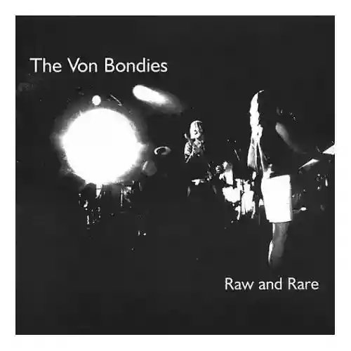 Cover The Von Bondies - Raw and Rare