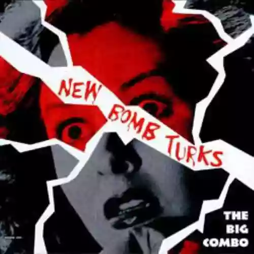 Cover New Bomb Turks - The Big Combo