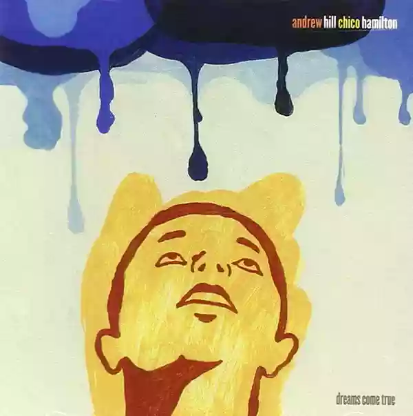 Andrew Hill: Dreams Come True