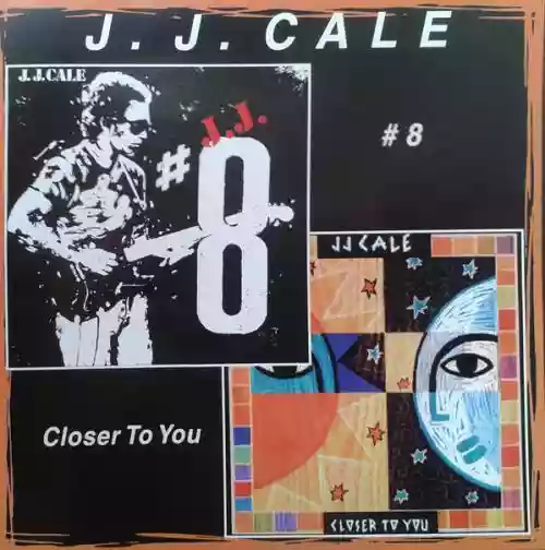 Cover J.J. Cale - # 8 / Closer To You