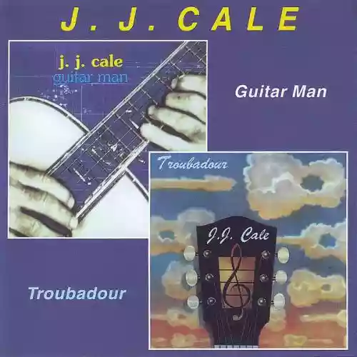 Cover J.J. Cale - Guitar Man / Troubadour