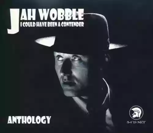 Cover Jah Wobble - I Could Have Been A Contender (Anthology)