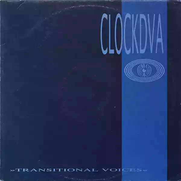 Clock Dva: Transitional Voices