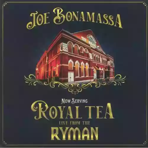 Cover Joe Bonamassa - Now Serving: Royal Tea Live From The Ryman