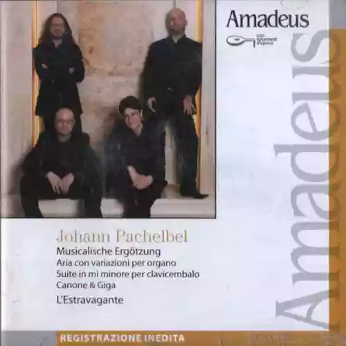 Cover Johann Pachelbel - Musicalische Ergötzung, Aria Con Variazioni Per Organo, Suite In Mi Minore Per Clavicembalo, Canone & Giga