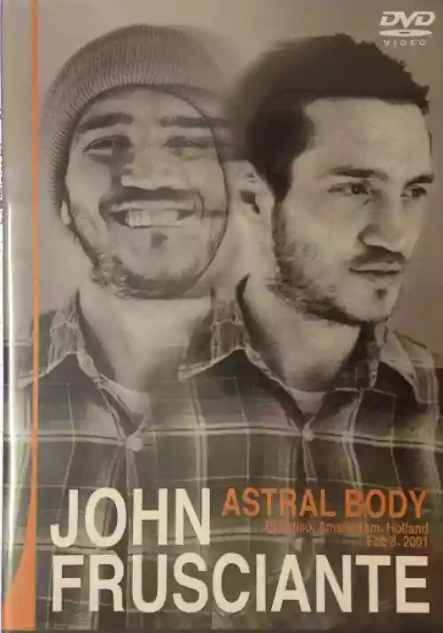 Cover John Frusciante - Astral Body (Paradiso, Amsterdam, Holland: Feb 8, 2001)