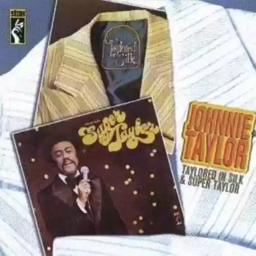 Cover Johnnie Taylor - Taylored In Silk & Super Taylor