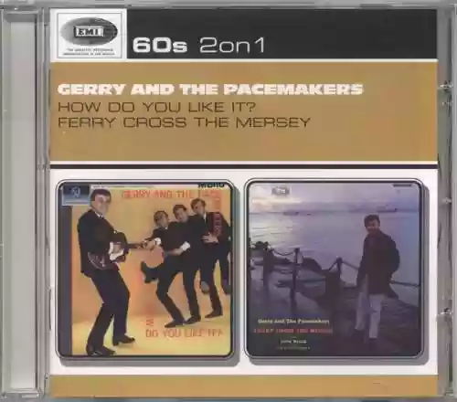 Cover Gerry & The Pacemakers - How do You Like It? / Ferry Cross the Mersey
