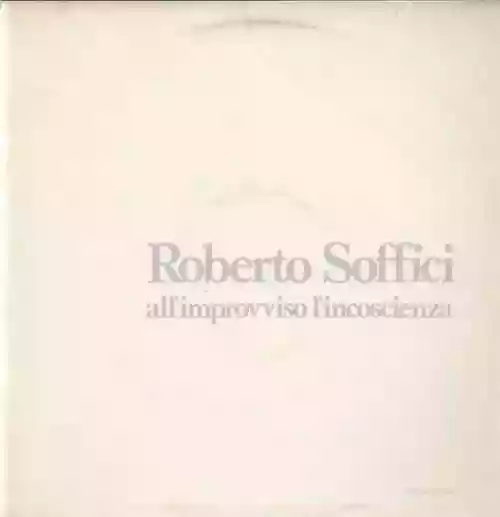 Cover Roberto Soffici - All'improvviso l'incoscienza