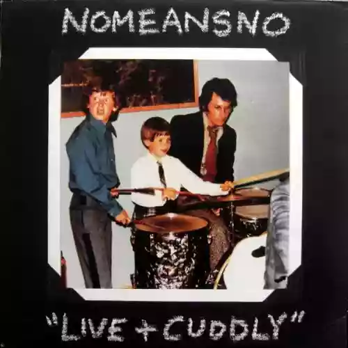 Cover NoMeansNo - Live And Cuddly