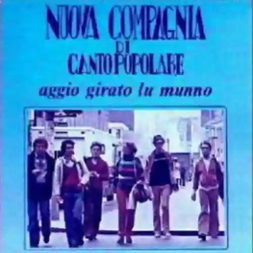 Cover Nuova Compagnia di Canto Popolare - Aggio Girato Lu Munno