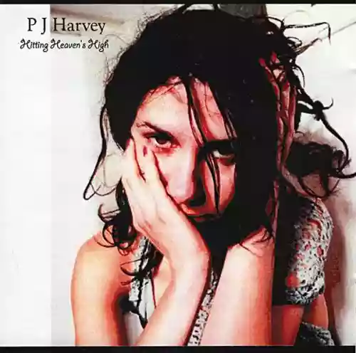 Cover PJ Harvey - Hitting Heaven's High